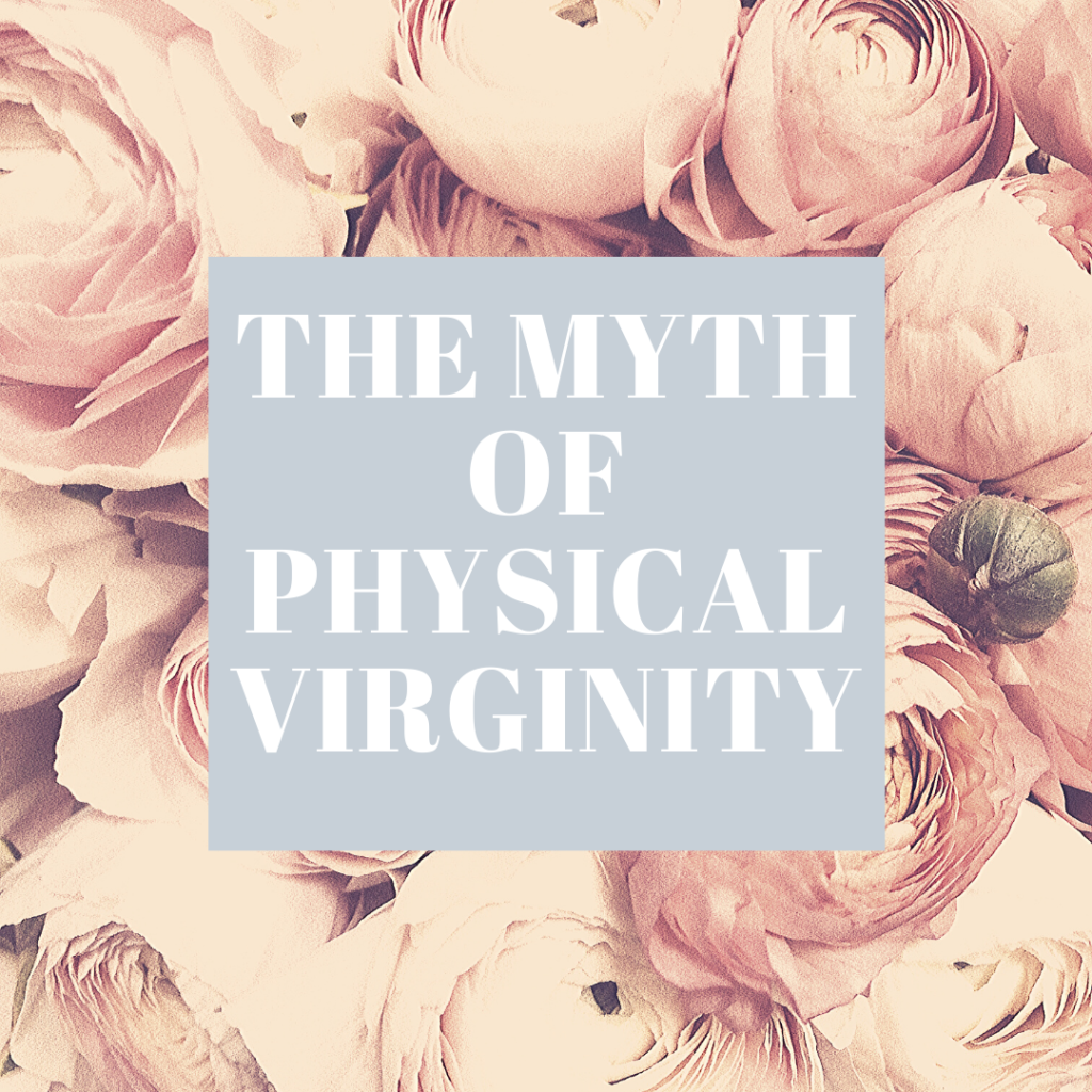 Episode 69: The Myth Of Physical Virginity